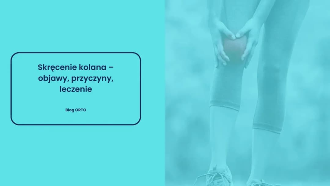 Skręcone kolano: objawy, stopnie urazu i kiedy jechać na SOR?